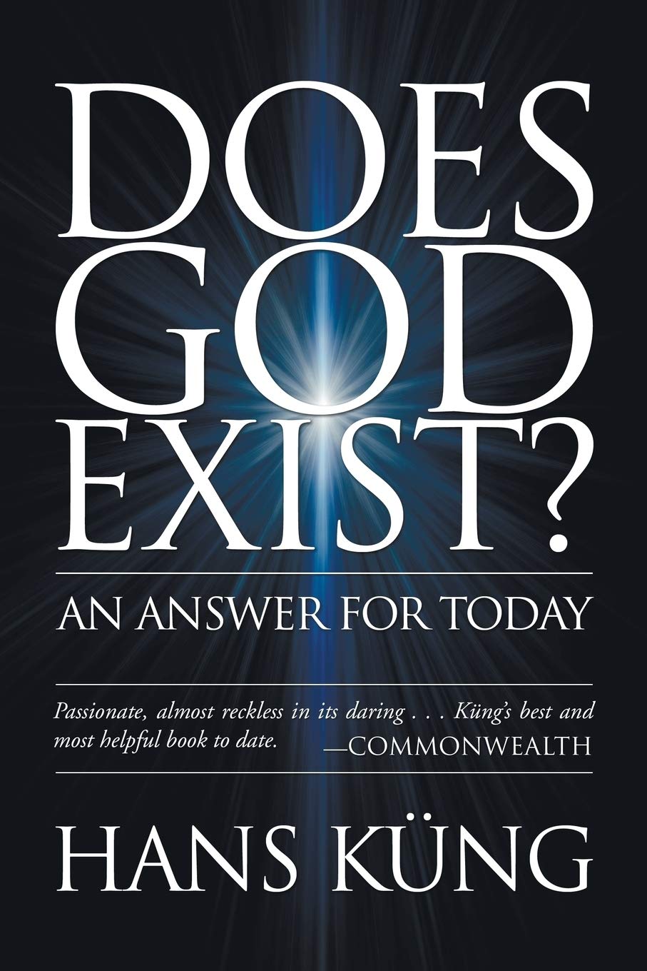 Does God Exist An Answer For Today Kung Hans 9781597528016 Amazon Com Books