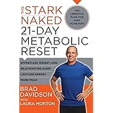 The Stark Naked 21-Day Metabolic Reset: Effortless Weight Loss, Rejuvenating Sleep, Limitless Energy, More Mojo