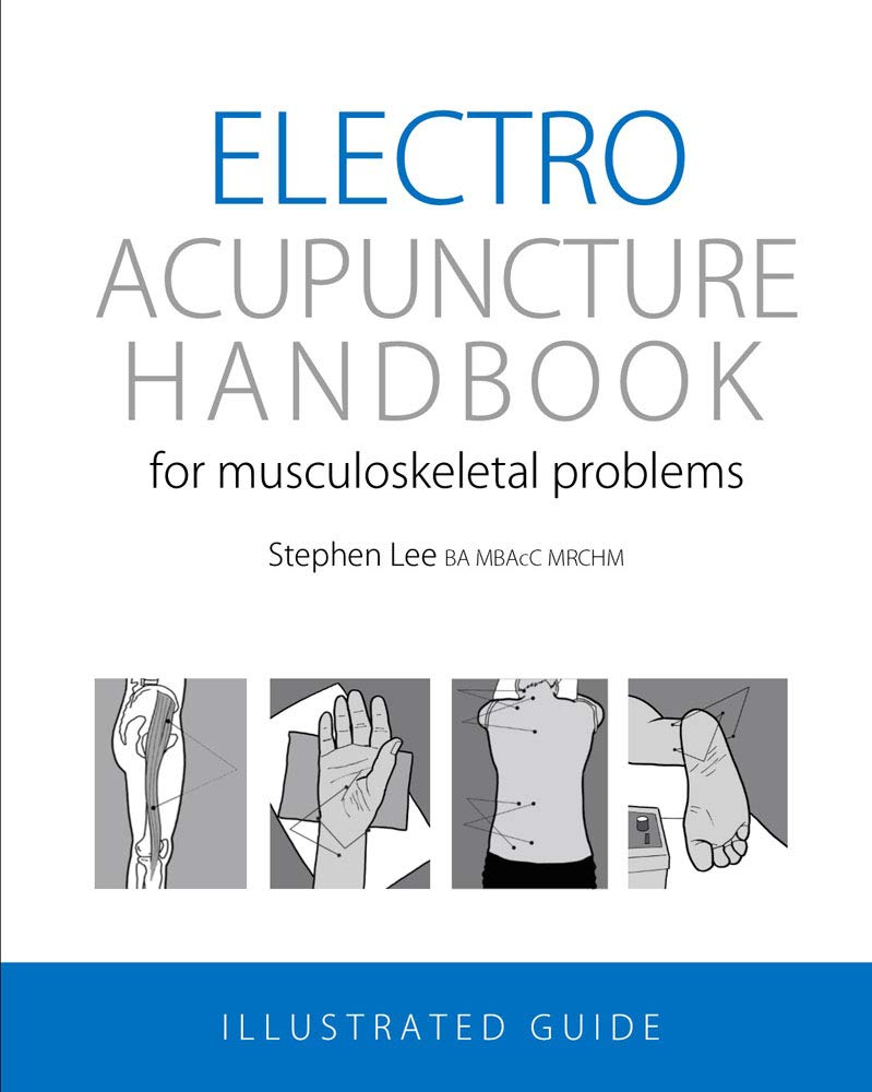 Electroacupuncture Handbook: for musculoskeletal problems Paperback – 10  Sep 2018