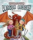 Operation Dragon Rescue: Children’s picture book, Adventures, Family values, Bedtime story (Caden and Robin Book 1)