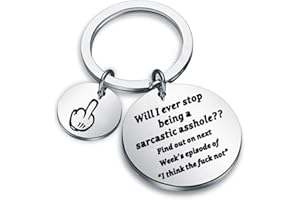 ENSIANTH Funny Gift Will I Ever Stop Being a Sarcastic Asshole Keychain Funny Sarcastic Gift for Boyfriend,Best Friend