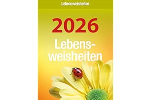 Lebensweisheiten 2026: Tages-Abreisskalender mit einem neuen Spruch für jeden Tag. I Aufstellbar I 12 x 16 cm