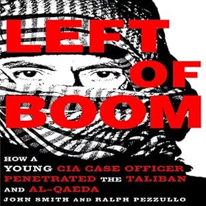 How a Young CIA Case Officer Penetrated the Taliban and Al-Qaeda -  Douglas Laux & Ralph Pezzullo