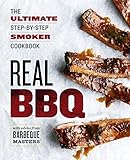 Real BBQ: The Ultimate Step-By-Step Smoker Cookbook