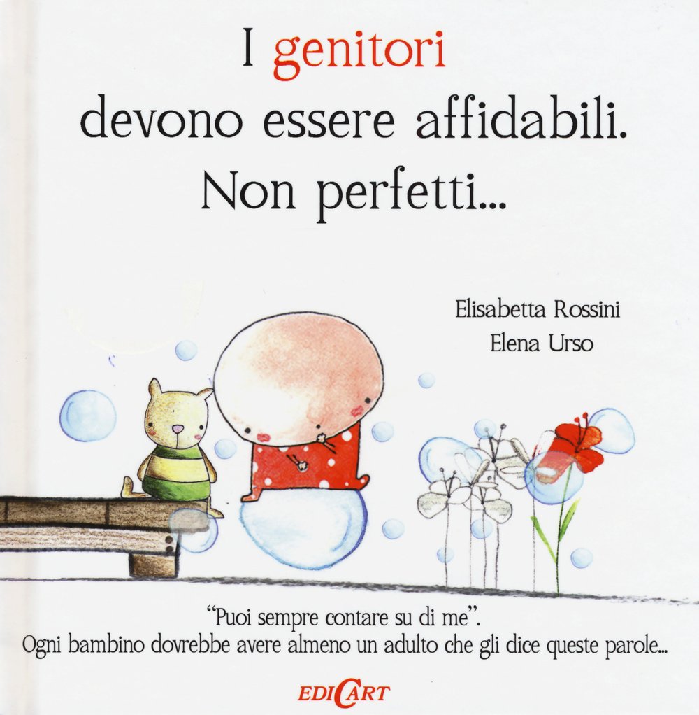 I Genitori Devono Essere Affidabili Non Perfetti Amazon It Rossini Elisabetta Urso Elena Libri
