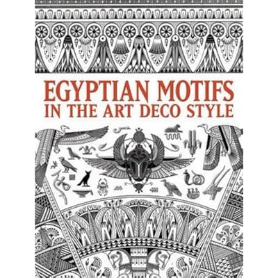 Egyptian Motifs in the Art Deco Style (Dover Pictorial Archive) Egyptian Motifs in the Art Deco Style (Dover Pictorial Archive)