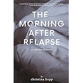The Morning After Relapse