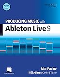 Producing Music with Ableton Live 9
