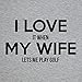 So Relative! I Love It When My Wife Lets Me Play Golf Adult T-Shirt
