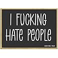 Honey Dew Gifts, I Fucking Hate People, Funny Kitchen Magnets, Wooden Refrigerator Magnets, Funny Fridge Magnet, 2.5 Inch by 3.5 Inch, 76623