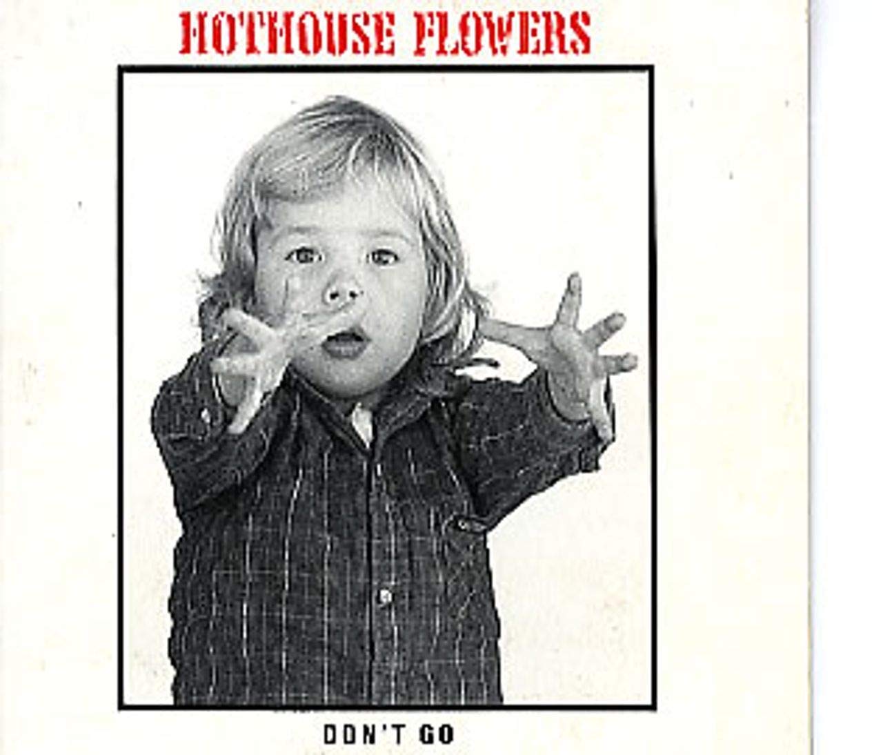 Hothouse Flowers - Don't Go - Amazon.com Music