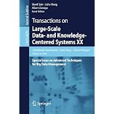 Transactions on Large-Scale Data- and Knowledge-Centered Systems XX: Special Issue on Advanced Techniques for Big Data Management (Lecture Notes in Computer Science, 9070)