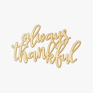 Always Thankful Wood Sign Home Décor Wall Art Unfinished 12