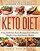 Keto Diet: The Step By Step Keto Cookbook To Gain Ketosis: Keto Diet: Easy Delicious Keto Recipes For Effective Weight Loss And Better Health by Jamie Ken Moore