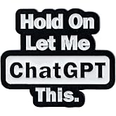 Hold On Let Me ChatGPT This Enamel Pin, Funny Tech Humor Pin Brooch, Computer AI Geek Lapel Badges, Funny Internet Meme Brooch, Digital Humor Gift For Programmers Friend Coworker Tech Lover, Relatable Geeky Gift Accessory