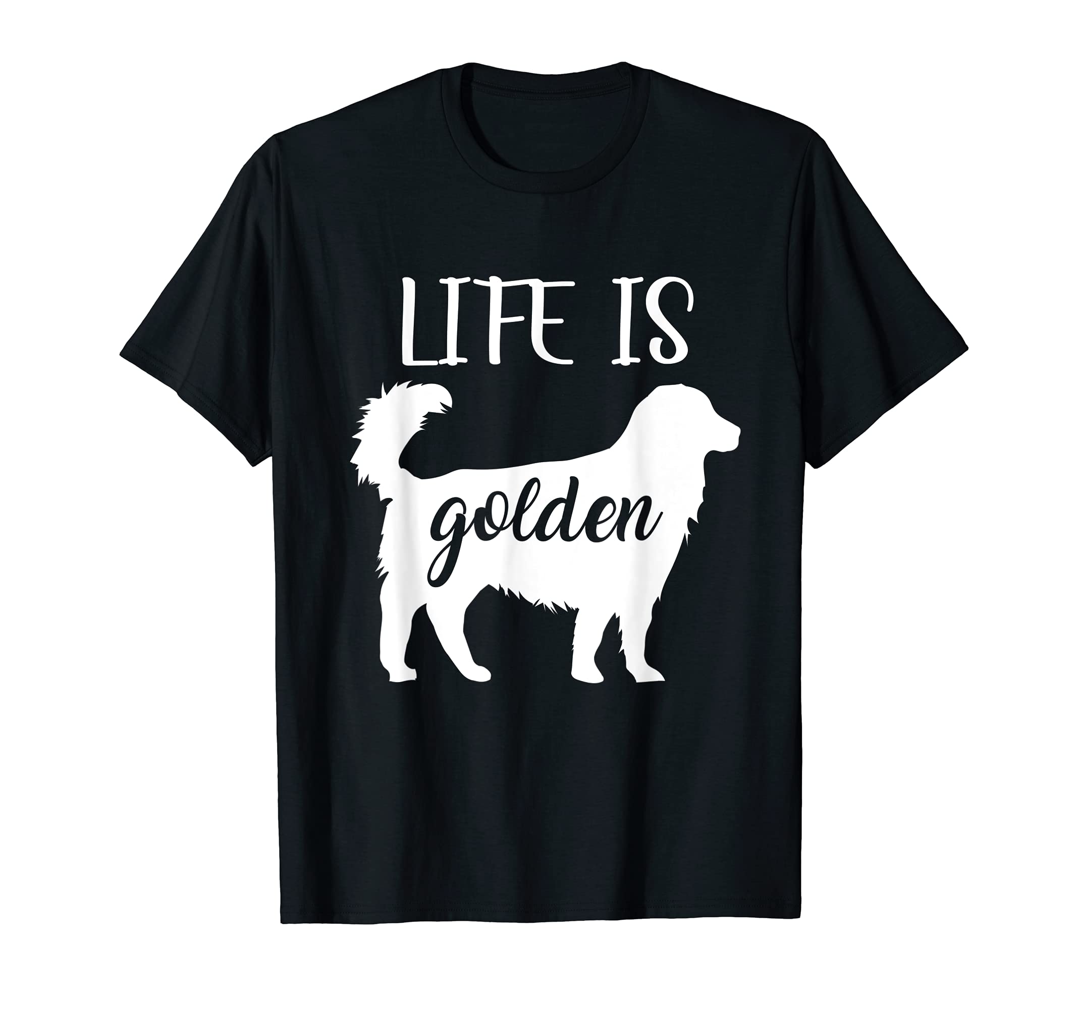 Life Is Golden With A Dog Dog lover tee T-Shirt