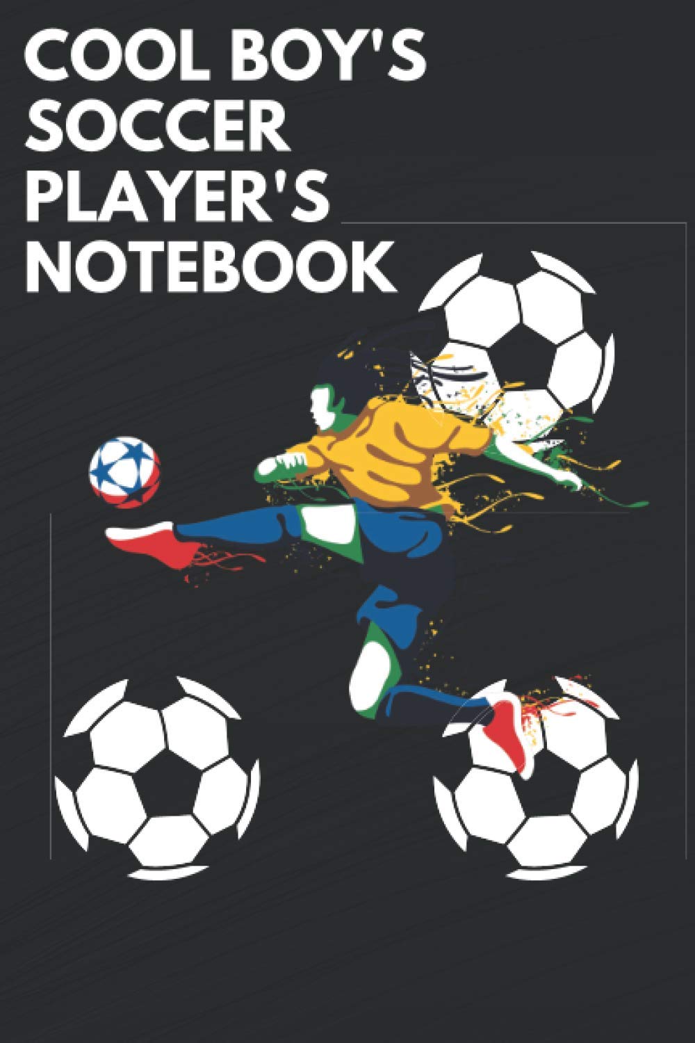 Notebook for boys : Cool Boy's Soccer Player's Notebook ( 6x9 inches, 31.8cm x 23.5cm ): 6x9 inches, 31.8cm x 23.5cm, note book for football lover