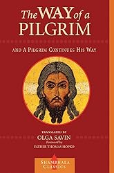 The Way of a Pilgrim and The Pilgrim Continues His