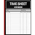 Timesheet Log Book: Daily Timesheet Log Book To Record Time | Work Hours Log | Employee Time Log | In And Out Sheet | Time sheet | Work Time Record Book | 8.5" x 11" 100 Pages