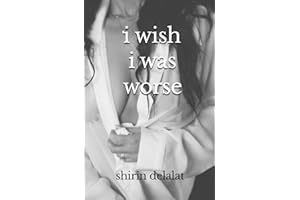i wish i was worse