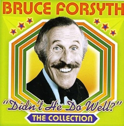 Didn't He Do Well?: The Collection by Bruce Forsyth (2010-03-30) by ...