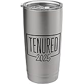 Tenured 2025 Tenured Professor Tenured Teacher Women And Men Stainless Steel Insulated Tumbler