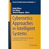 Cybernetics Approaches in Intelligent Systems: Computational Methods in Systems and Software 2017, vol. 1 (Advances in Intelligent Systems and Computing, 661)