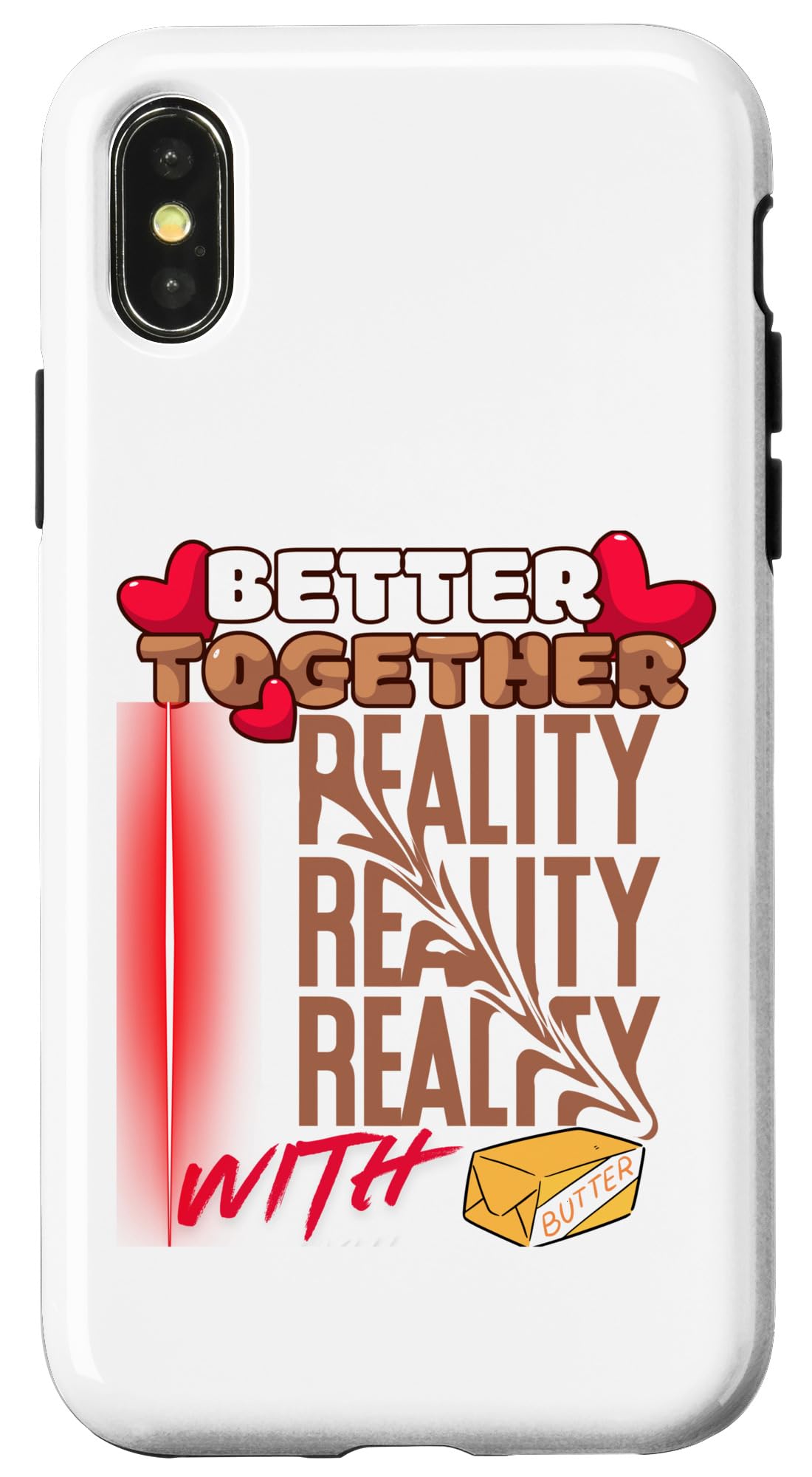 iPhone X/XS Better Together With Butter Reality Motivational Funny Gift Case