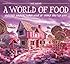 A World of Food: Discover Magical Lands Made of Things You Can Eat!