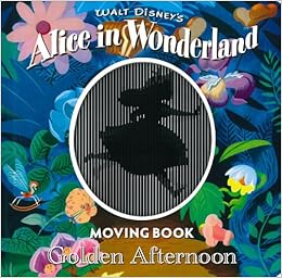 アリス イン ワンダーランド ムービングブック Golden Afternoon ウォルト ディズニー ジャパン株式会社 本 通販 Amazon