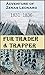 Adventure of Zenas Leonard, Fur Trader and Trapper, 1831-1836