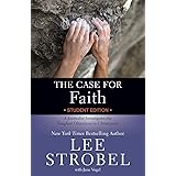 The Case for Faith Student Edition: A Journalist Investigates the Toughest Objections to Christianity (Case for … Series for 