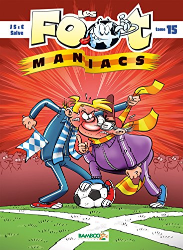 Les Foot maniacs - tome 15 (les foot maniacs (1)) (French Edition) by Olivier Saive, Cazenove, Olivier Sulpice