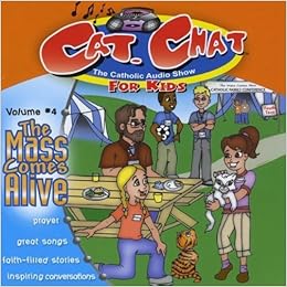 Cat Chat 4 The Mass Comes Alive Catholic Word Amazon Com Books
