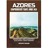 AZORES COMPREHENSIVE TRAVEL GUIDE 2025