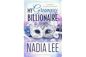 My Grumpy Billionaire: A Grumpy Sunshine Romance