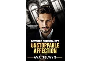 Devoted Billionaire’s Unstoppable Affection (Obsessed Billionaires, Cherished Brides Series #1)