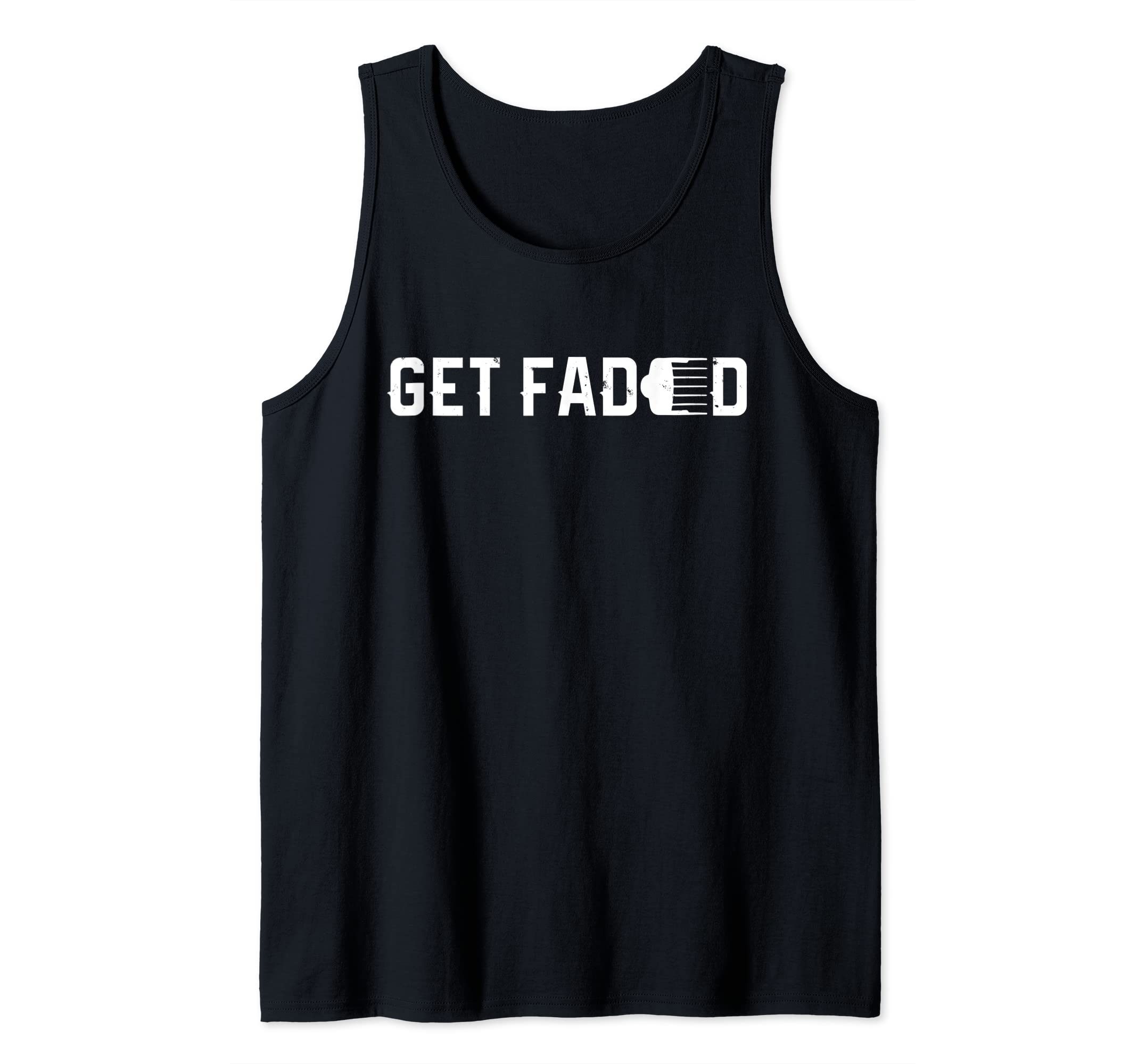 Get Faded Barber Haircut Fade Razor Trimmer Cosmetology Tank Top