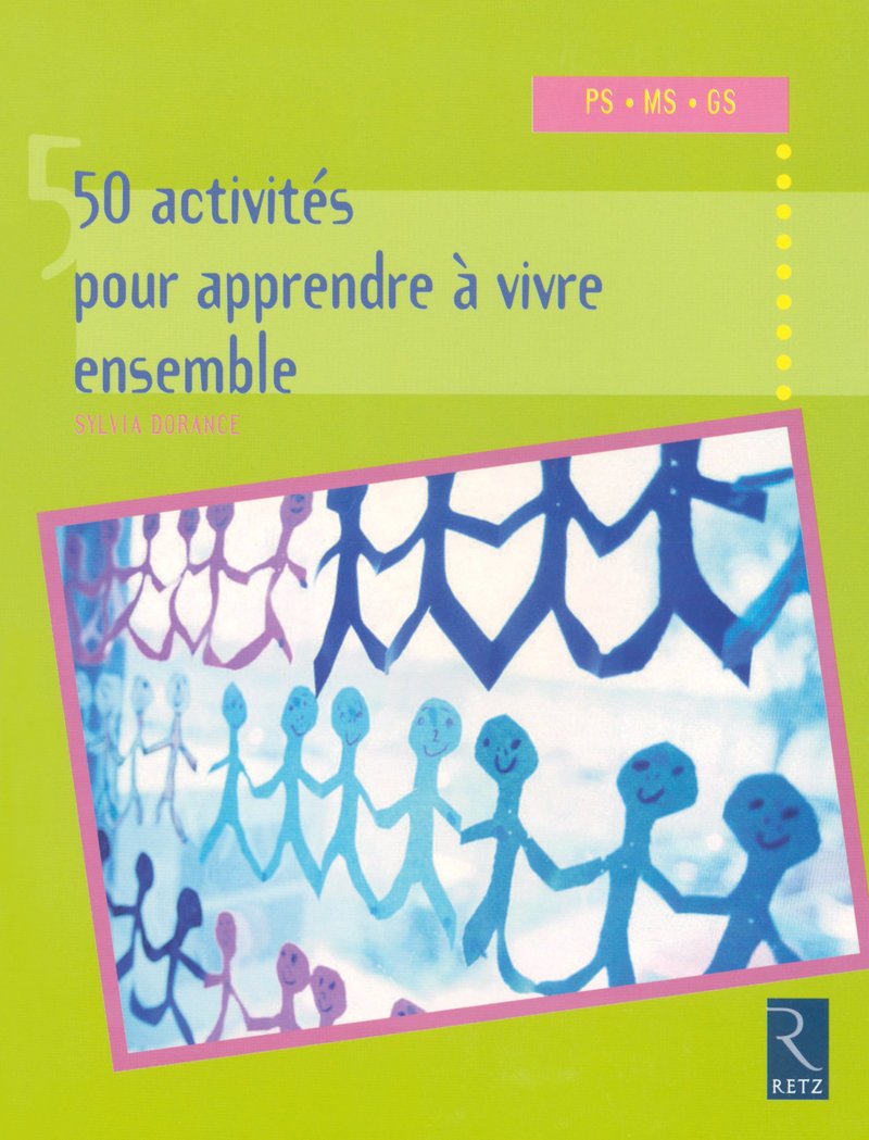 50 Activites Pour Apprendre A Vivre Ensemble En Maternelle Pedagogie Pratique French Edition Dorance Sylvia Amazon Com Books