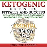 Ketogenic Diet Benefits, Pitfalls and Success: My 24 Weeks Research and Findings with 5 Overweight P by 