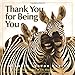 Thank You for Being You