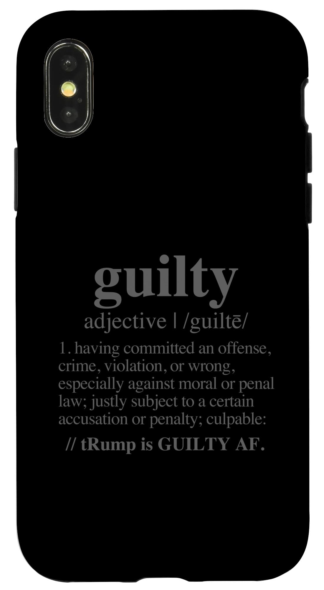 iPhone X/XS trump guilty - guilty definition - trump guilty AF Case