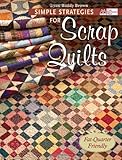 Simple Strategies for Scrap Quilts by Lynn Roddy Brown