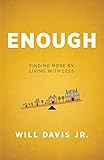 Enough: Finding More by Living with Less