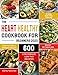 The Heart Healthy Cookbook for Beginners 2020: 600 Low Sodium, Low Fat Recipes to Drop Pounds, Improve Health and Boost Metabolism (21 Day Meal Plan Included) by Mandy  Newman