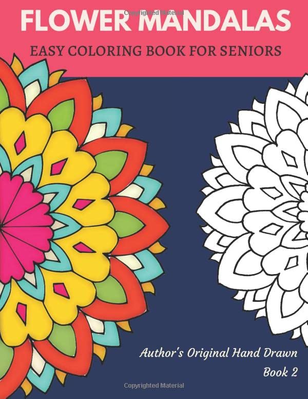 Flower Mandalas Easy Coloring Book for Seniors: Author’s Original Hand Drawn (Book 2): A Large 8.5” x 11” Easy Coloring Book for Adults, Seniors & ... Mandalas, Luxury Silver Gray Background.