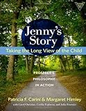 Jenny's Story: Taking the Long View of the Child, Prospect's Philosophy in Action (Practitioner Inquiry) (Practitioner Inquiry (Paperback))