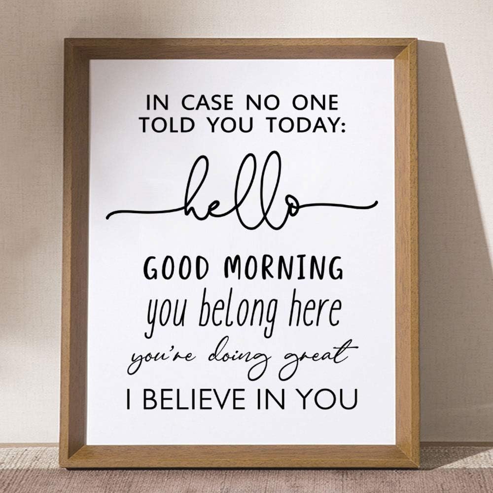 Wall Décor - In Case No Ond Told You Today Hello Good Morning I Believe In You Classroom Sign Teacher Sign, 8x10 inch - UNFRAMED (I Believe In You)