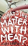 What's the Matter with Meat? (Food Controversies)
