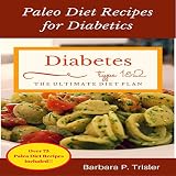 Diabetes: Paleo Diet Recipes for Diabetics: Over 75 Recipes Included by 